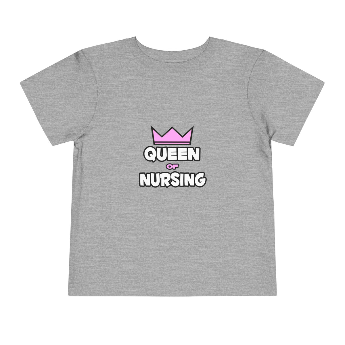 Queen of Nursing - Toddler Short Sleeve Tee