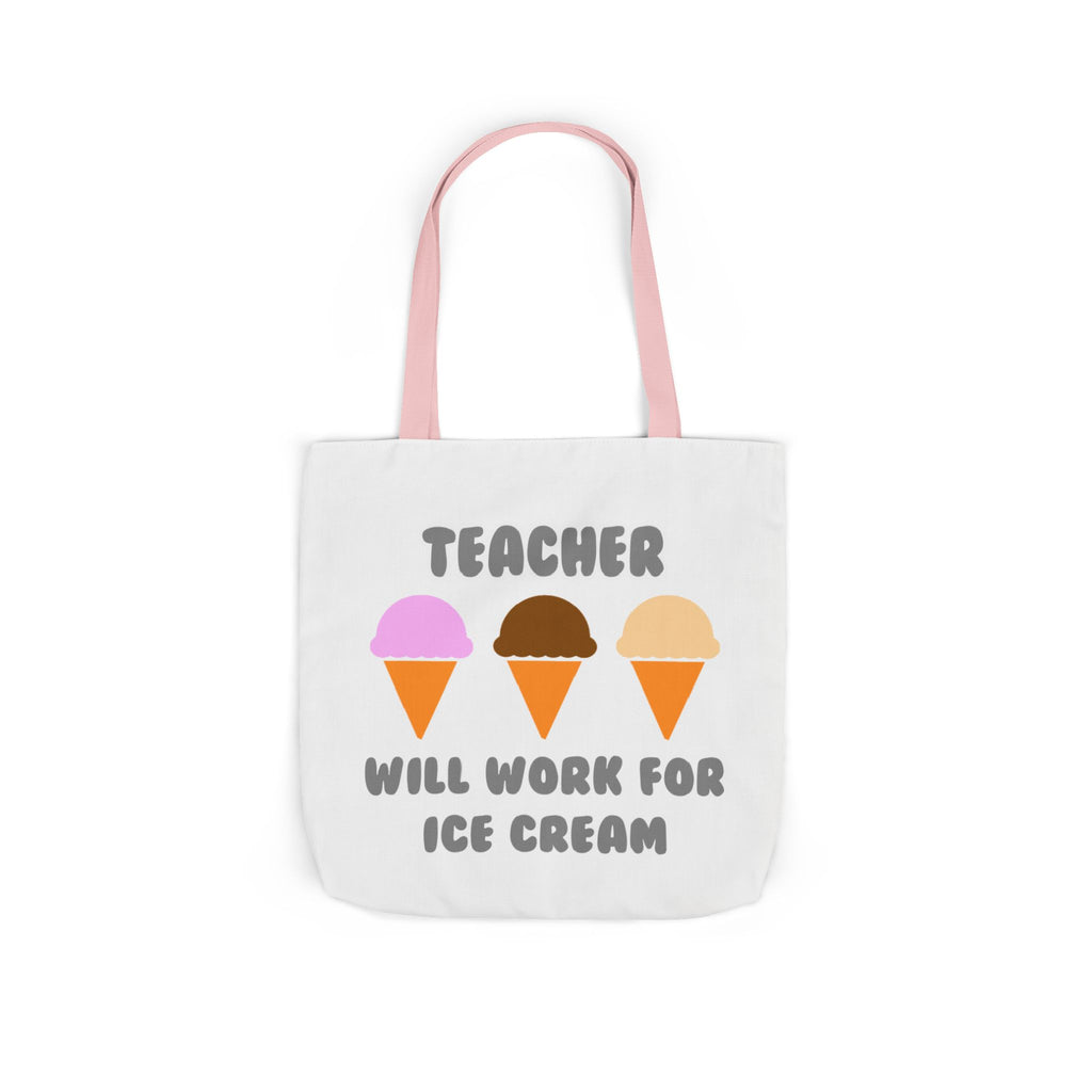Teacher ... Will Work For Ice Cream - Canvas Tote Bag, 5-Color Straps