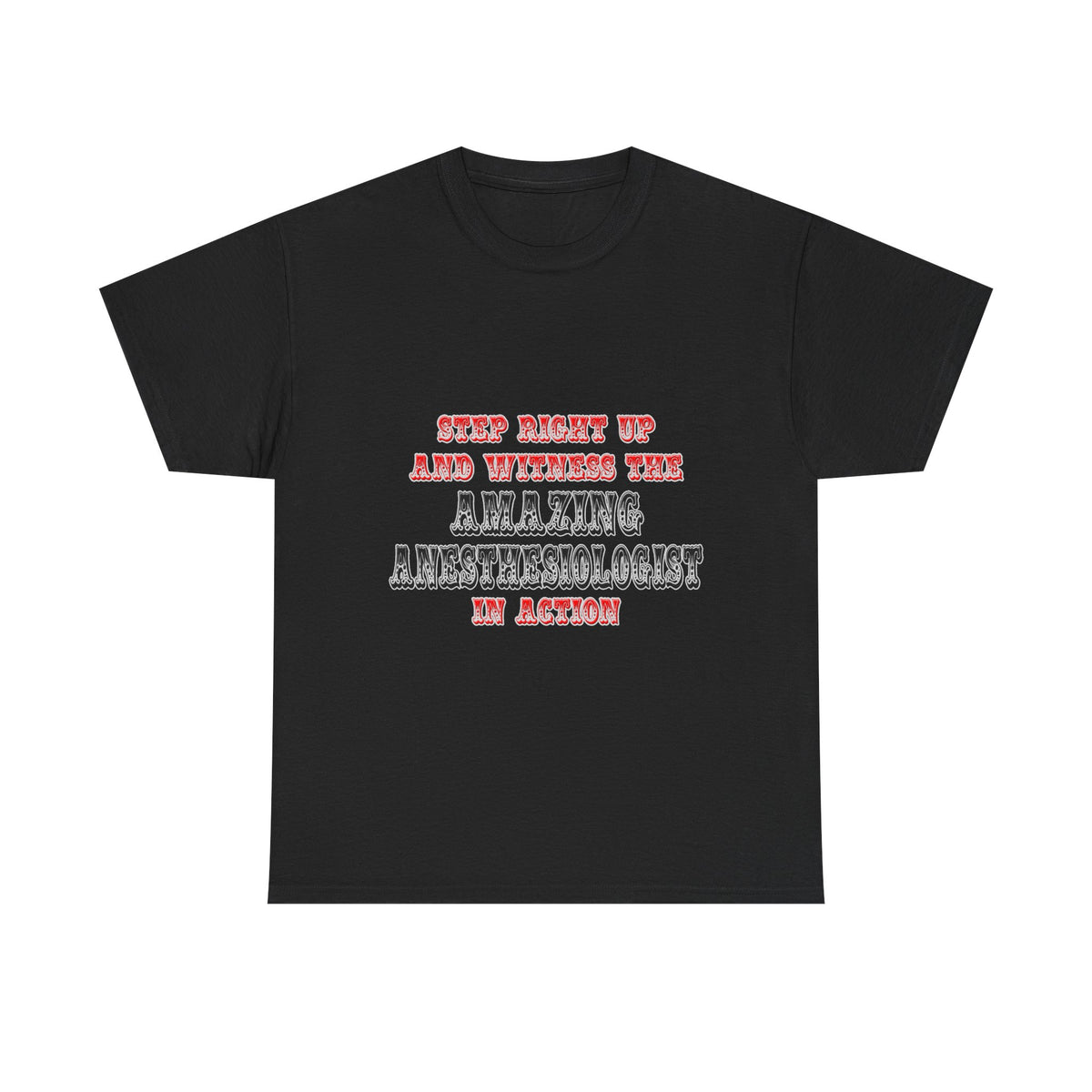 Amazing Anesthesiologist In Action - Unisex Heavy Cotton Tee