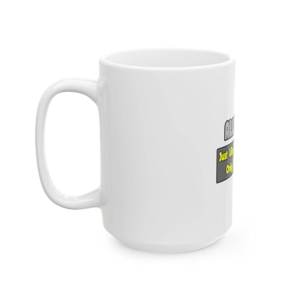 Allergists .. Smarter - Ceramic Mug, (11oz, 15oz)