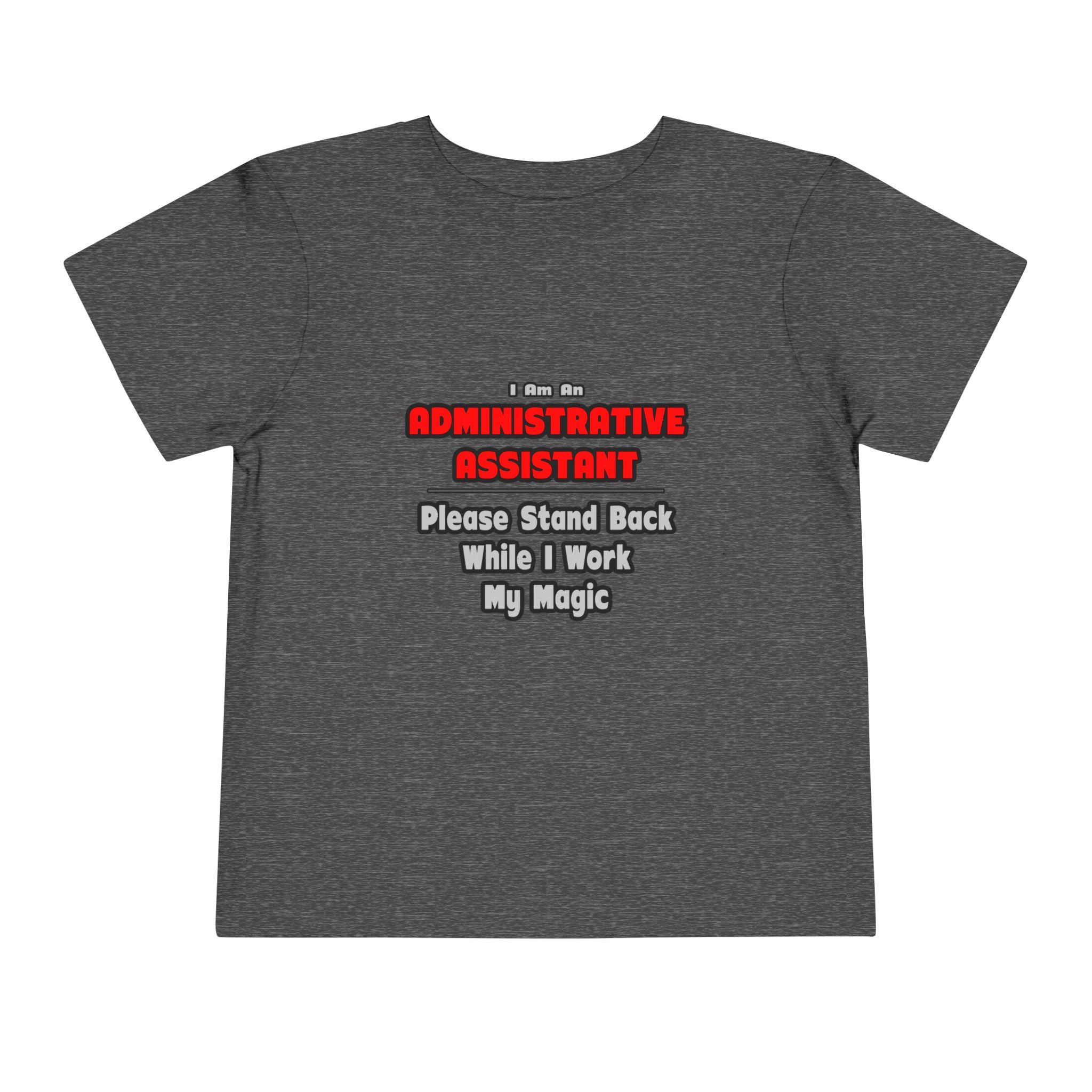 Administrative Assistant...Work My Magic - Toddler Short Sleeve Tee