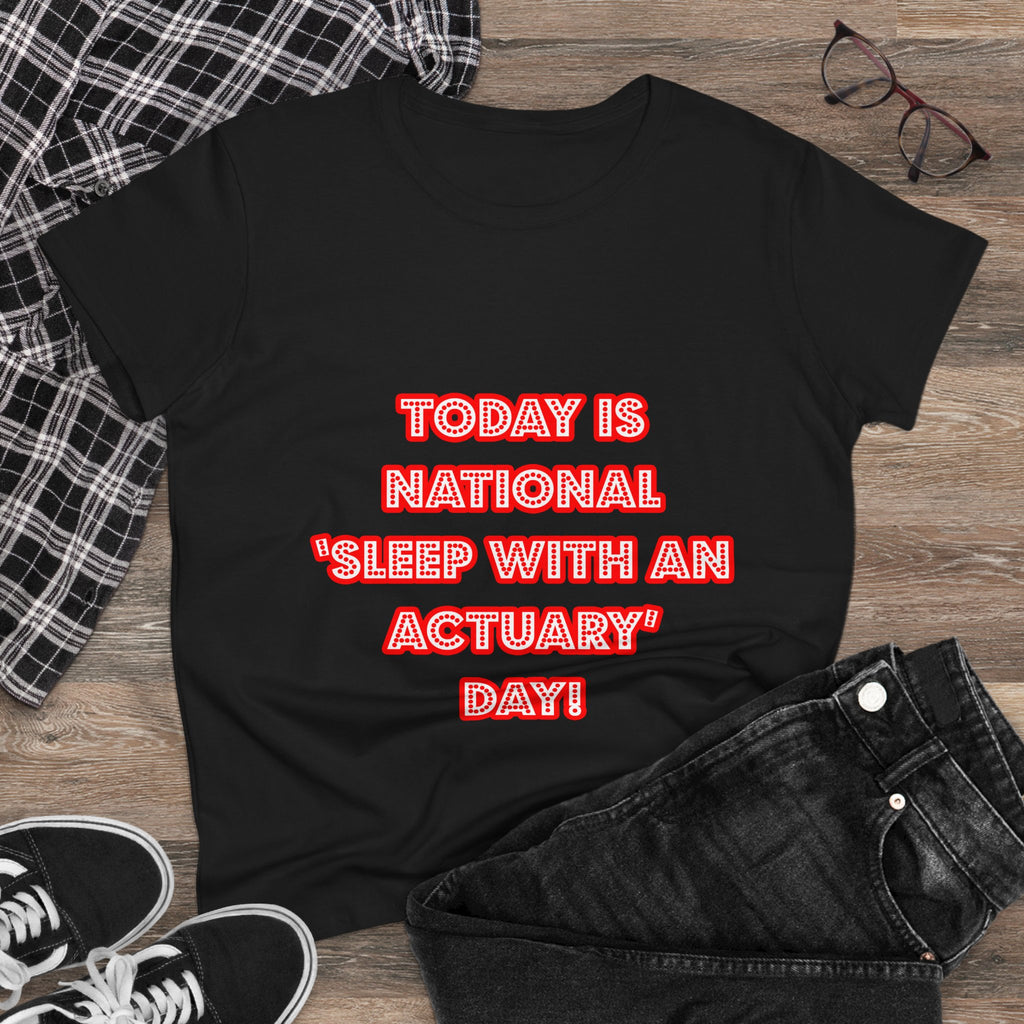 National 'Sleep With an Actuary' Day - Women's Midweight Cotton Tee