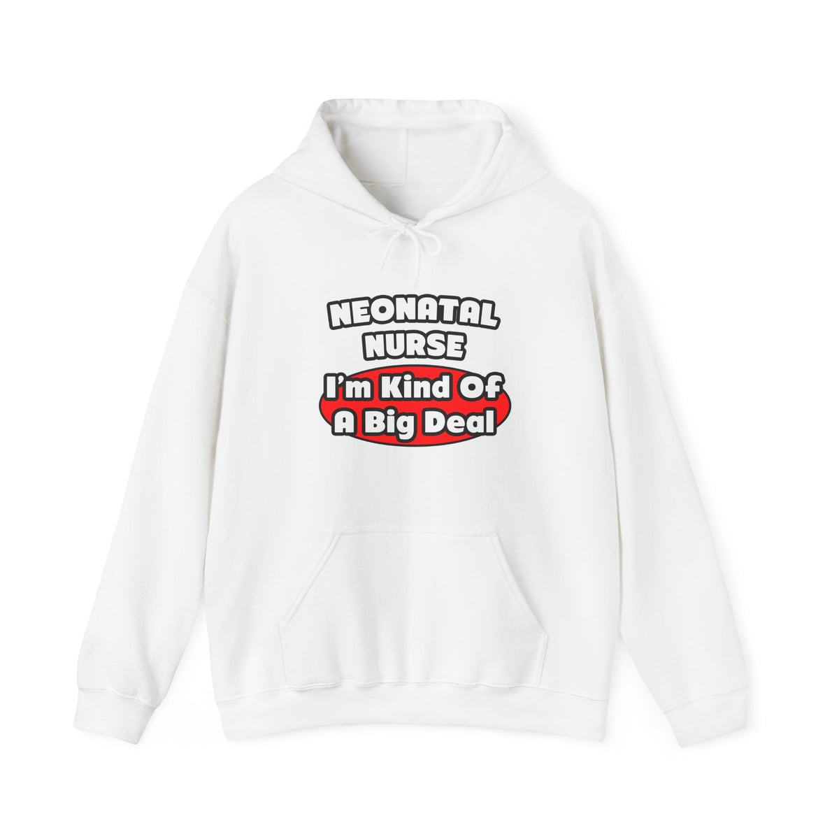 Neonatal Nurse...Big Deal - Unisex Heavy Blend™ Hooded Sweatshirt