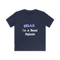 Relax...I'm A Dental Hygienist - Kids Softstyle Tee