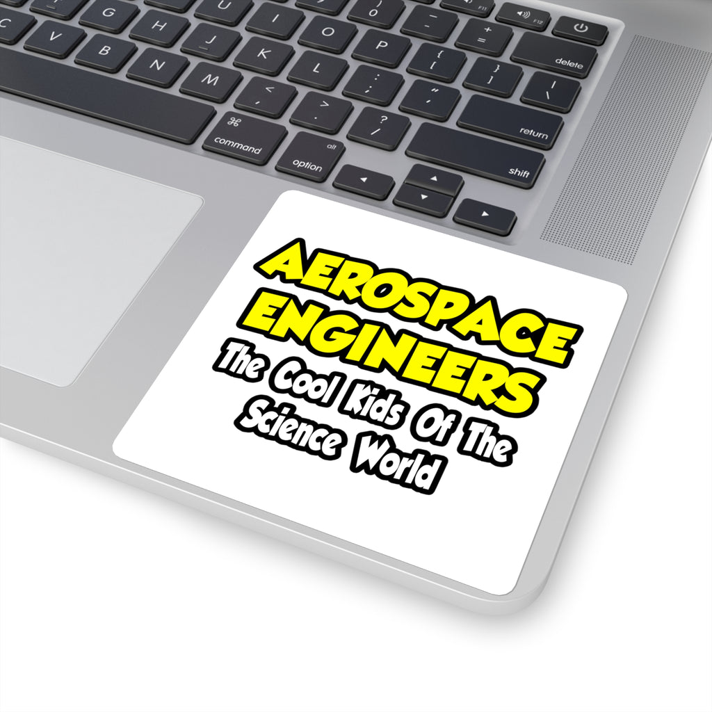 Aerospace Engineers...Cool Kids of Sci World - Square Stickers
