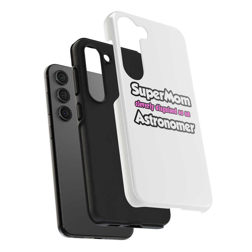 SuperMom...Astronomer - Tough Phone Cases