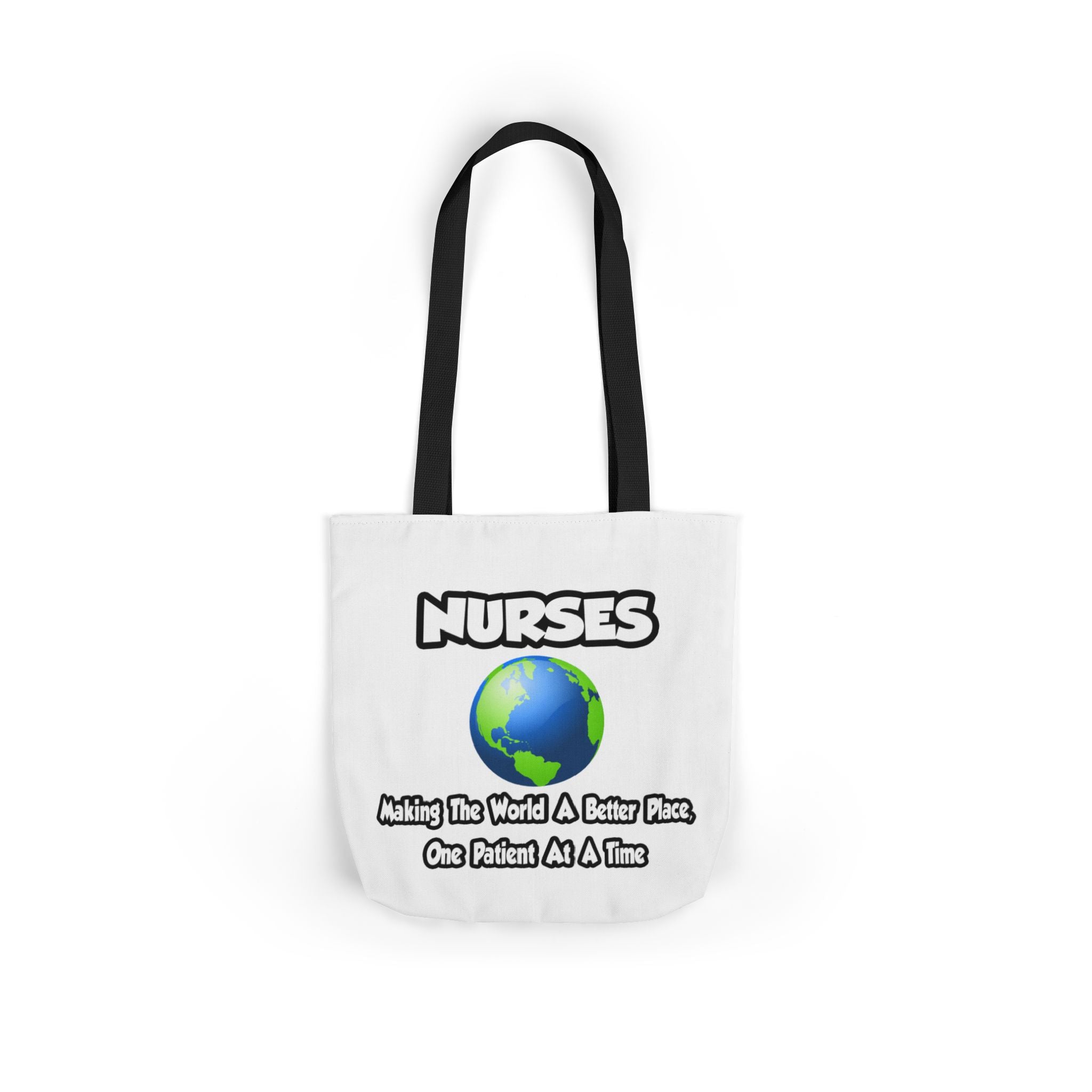 Nurses...Making the World a Better Place - Canvas Tote Bag, 5-Color Straps
