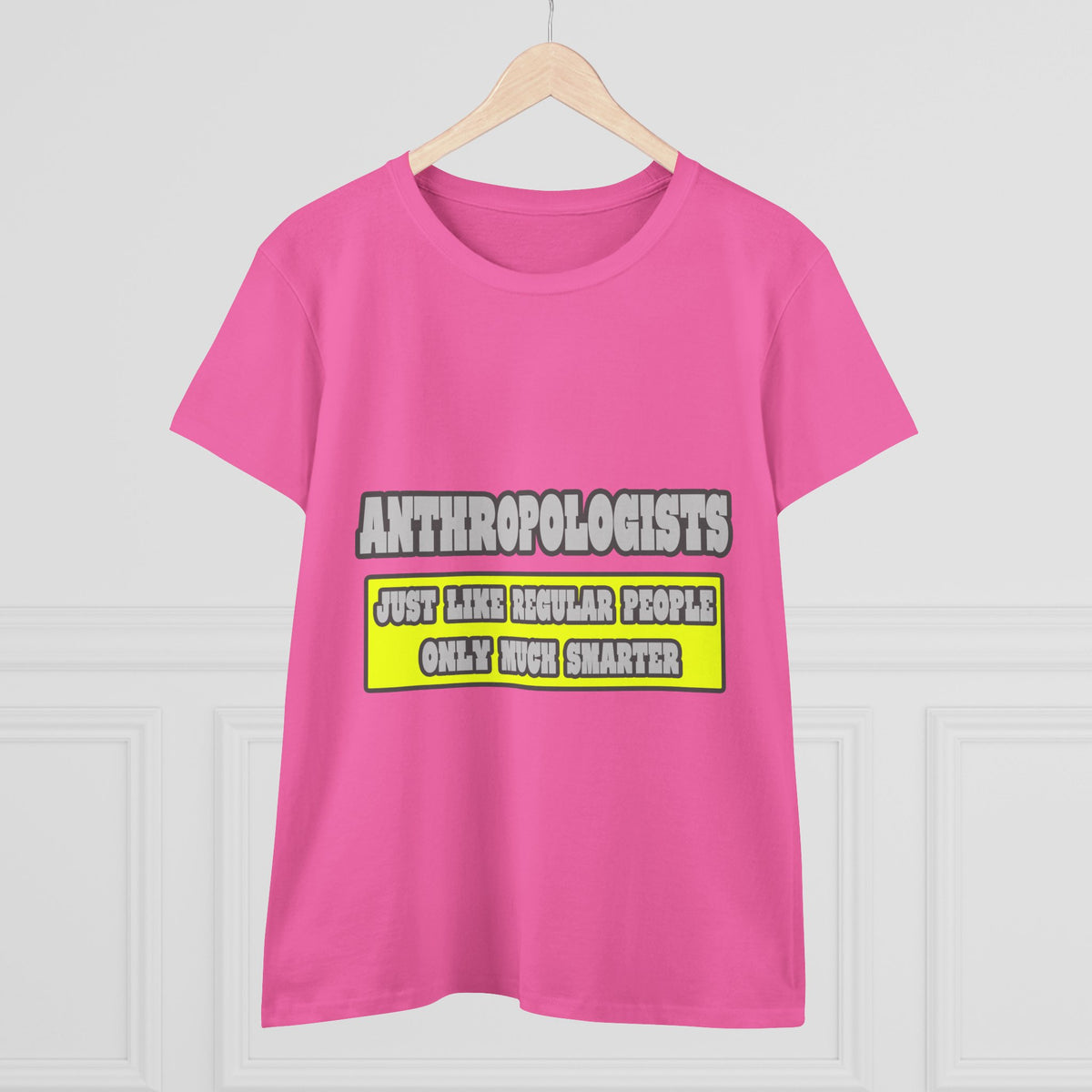 Anthropologists...Much Smarter - Women's Midweight Cotton Tee