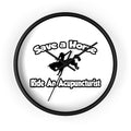 Save a Horse, Ride an Acupuncturist - Wall Clock