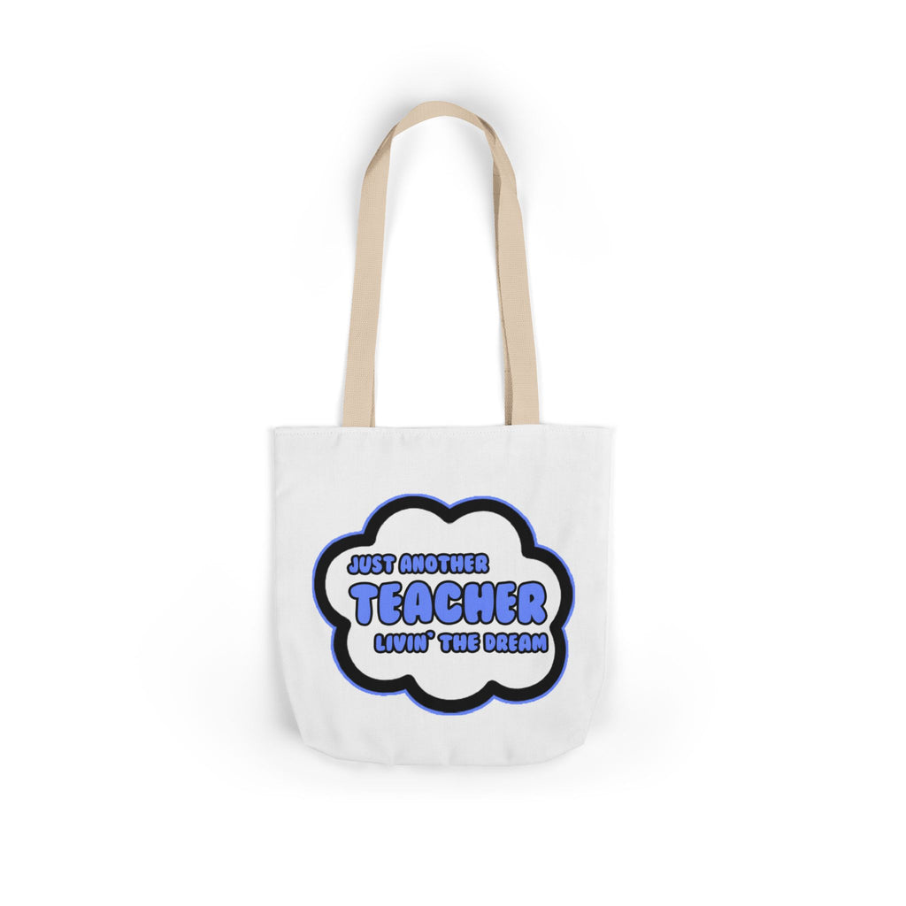 Teacher .. Livin' The Dream - Canvas Tote Bag, 5-Color Straps