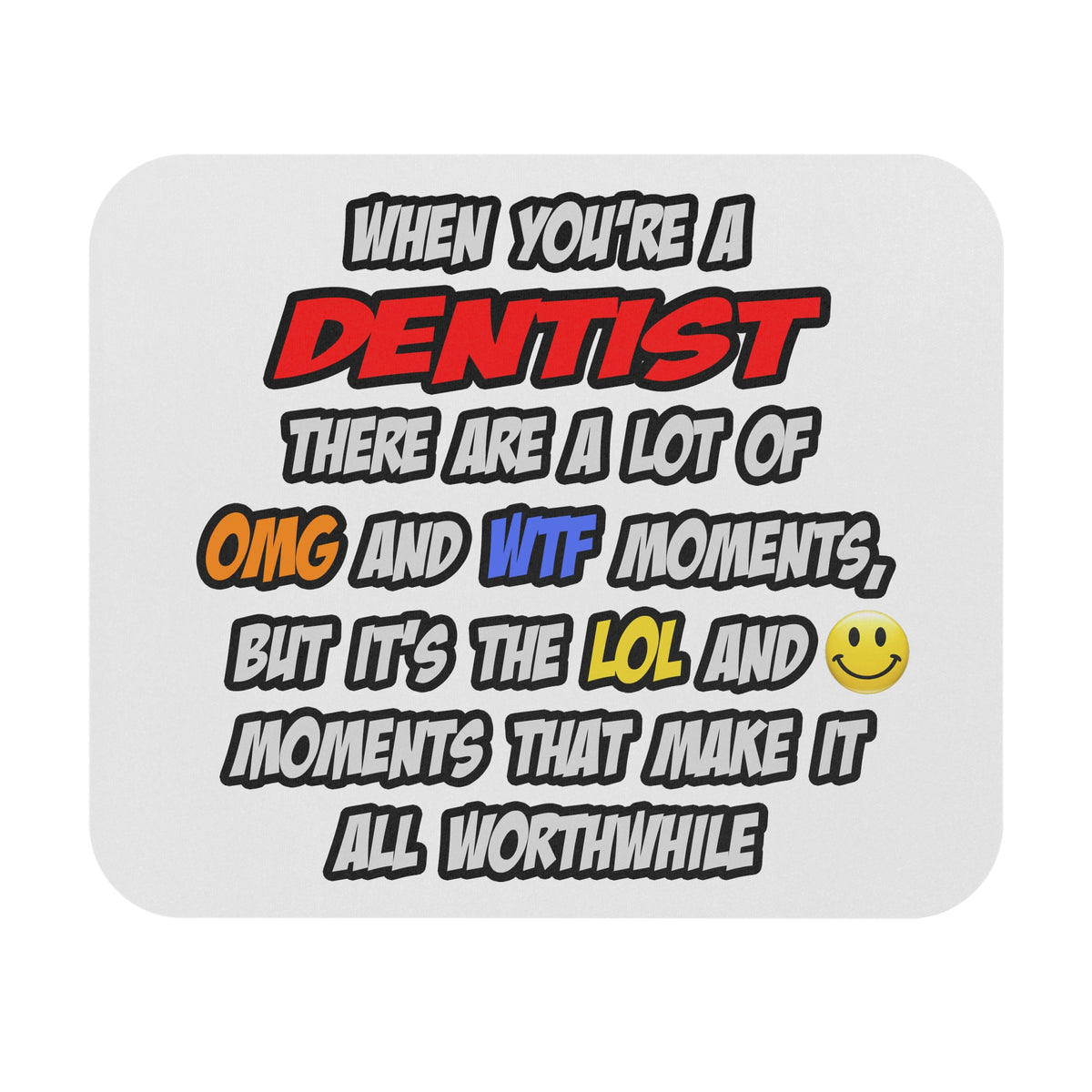Dentist .. OMG WTF LOL - Mouse Pad (Rectangle)