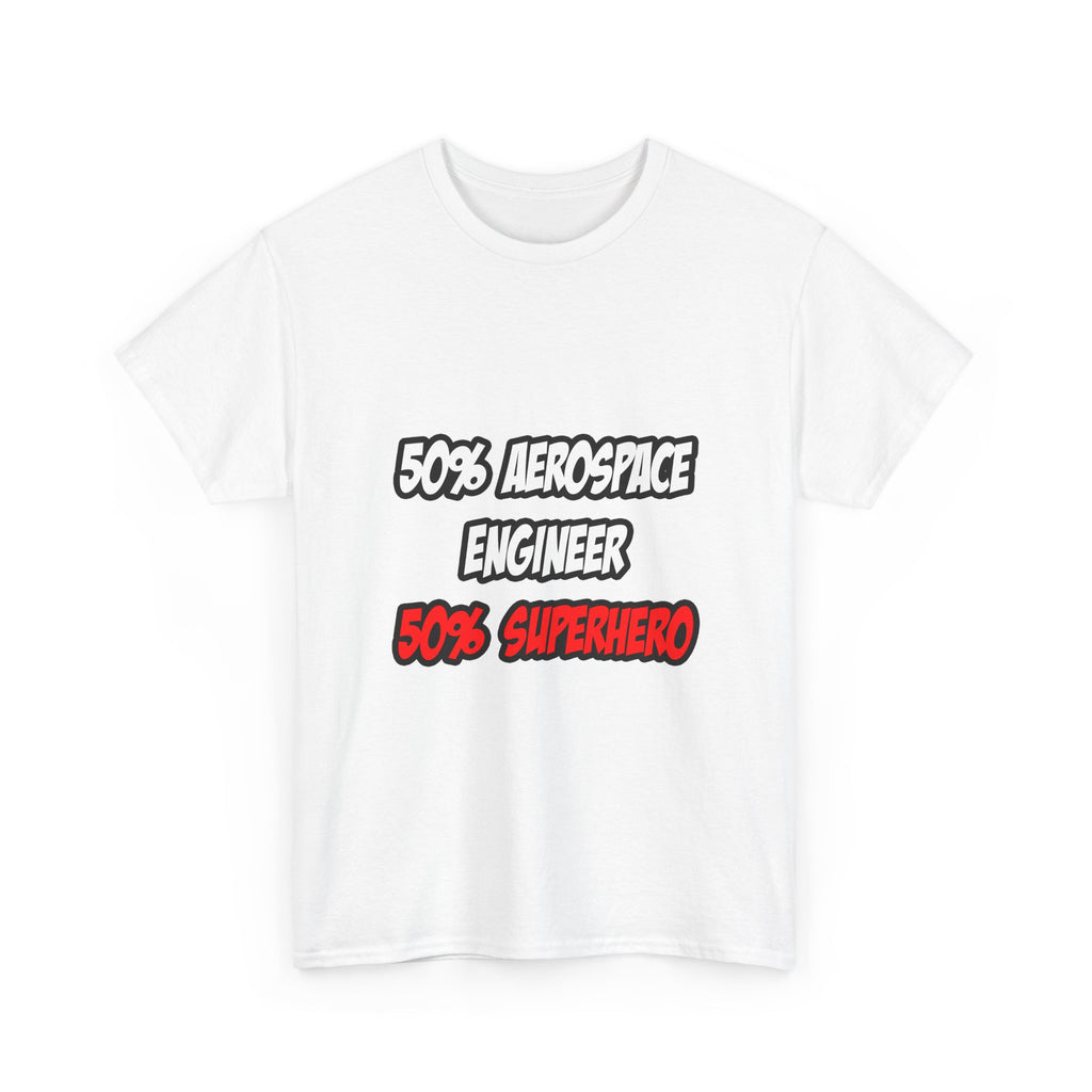 Half Aerospace Engineer...Half Superhero - Unisex Heavy Cotton Tee