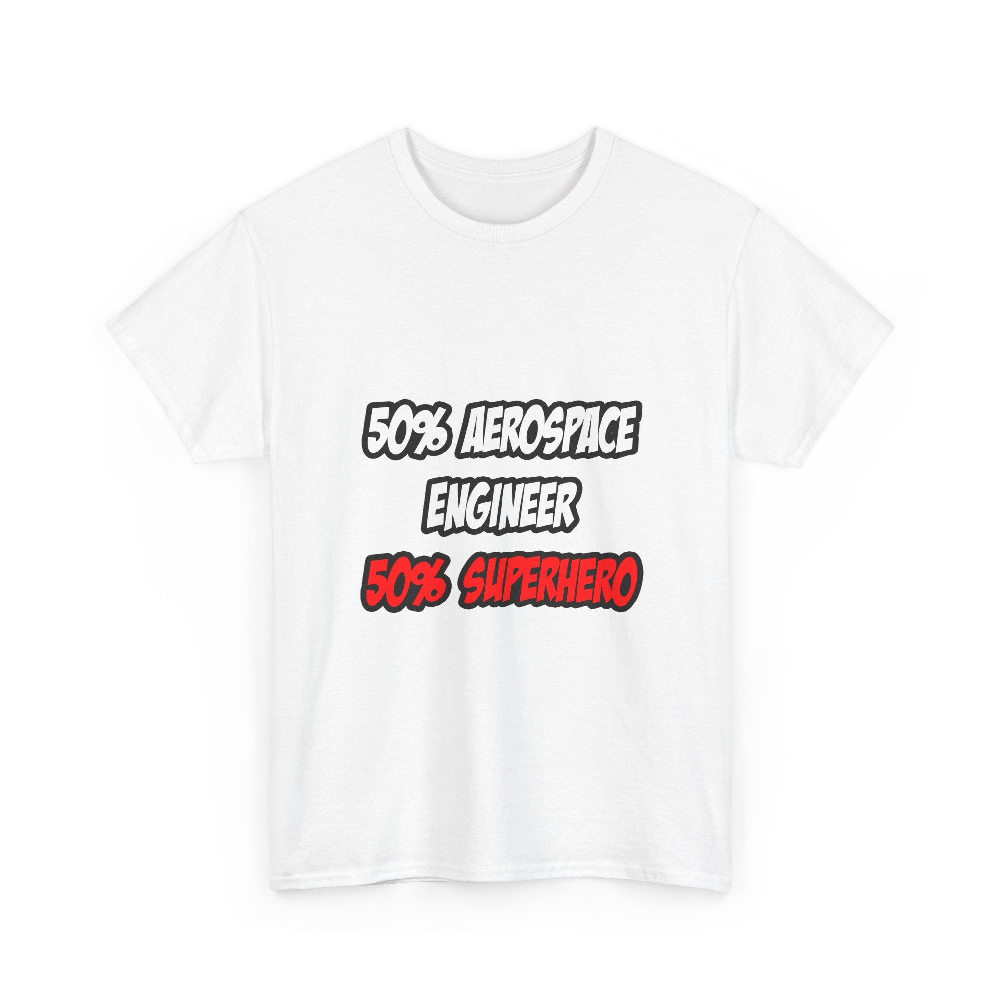 Half Aerospace Engineer...Half Superhero - Unisex Heavy Cotton Tee