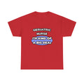 Geriatric Nurse ... I'm Kind of a Big Deal - Unisex Heavy Cotton Tee