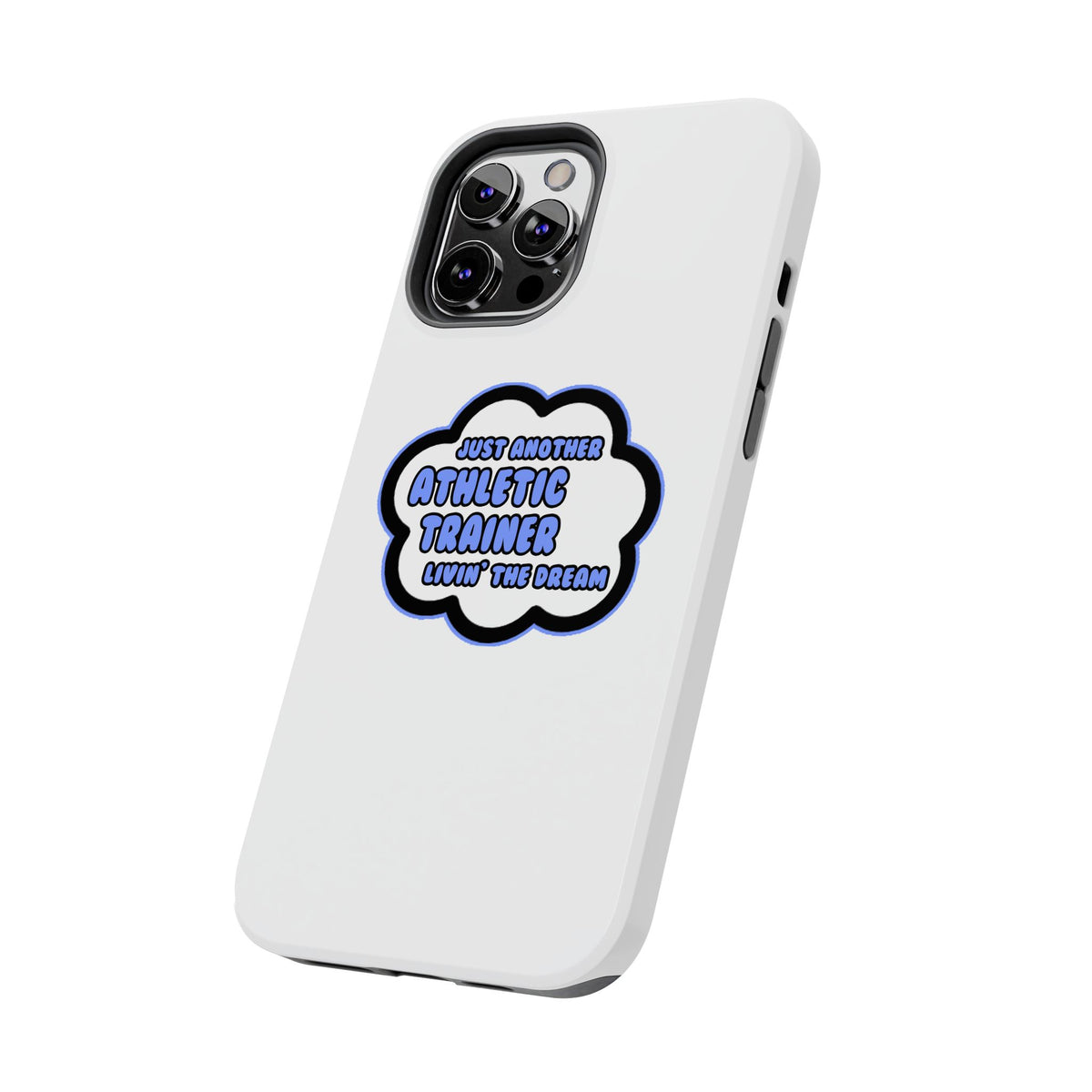 Athletic Trainer .. Livin' The Dream - Tough Phone Cases