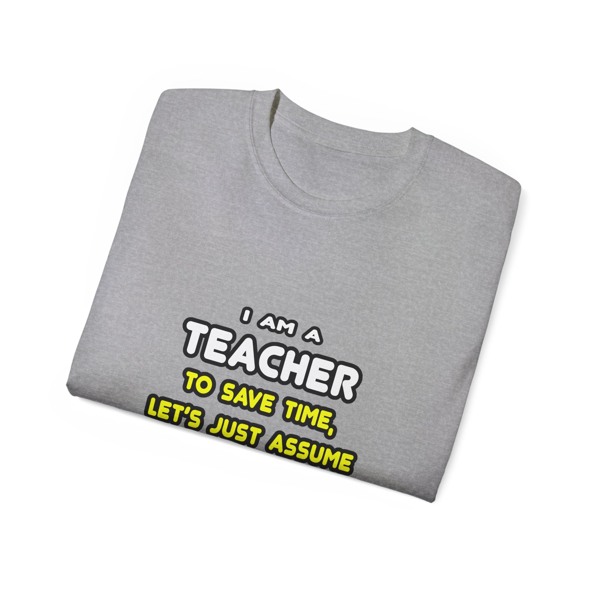Funny Teacher T Shirts and Gifts - Unisex Ultra Cotton Tee