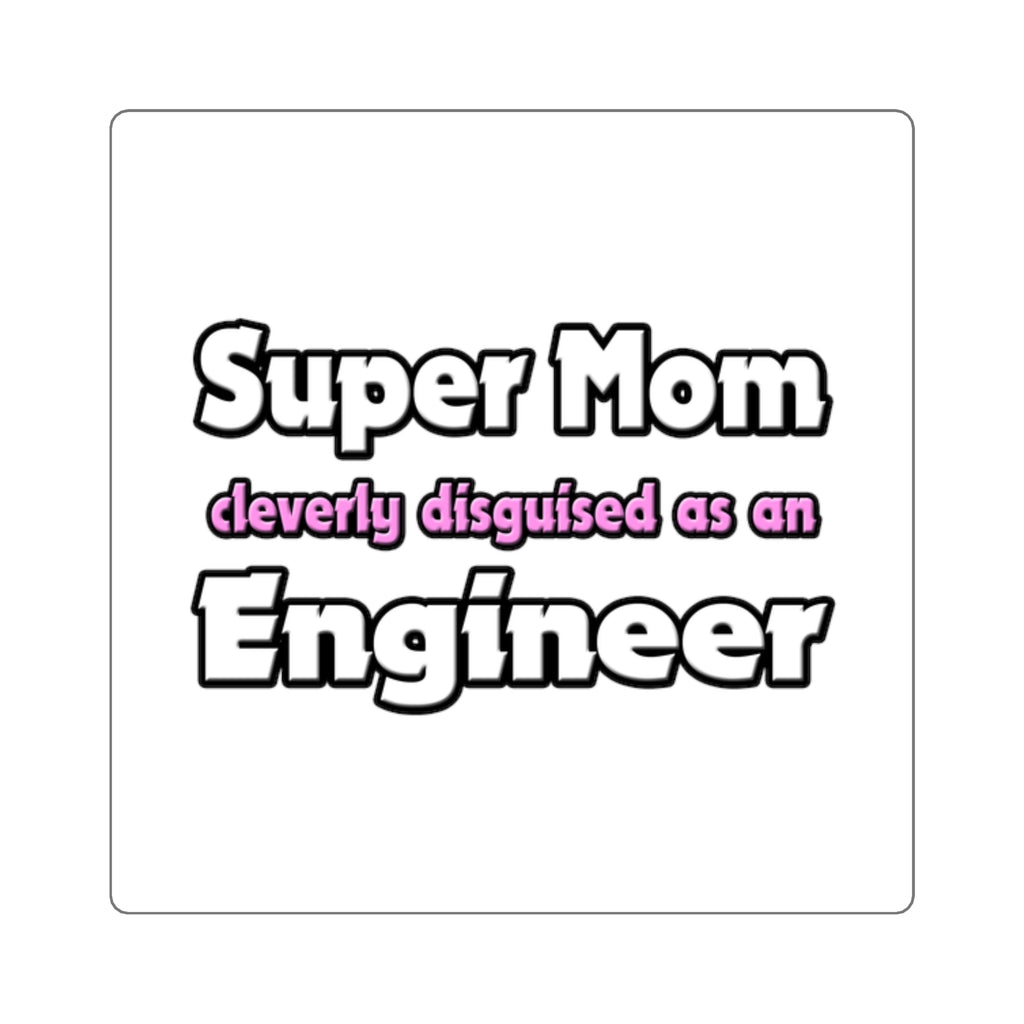 Super Mom ... Engineer - Square Stickers