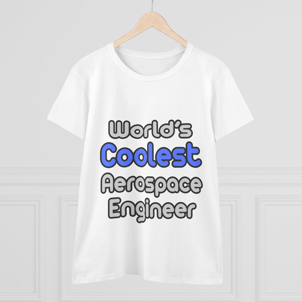 World's Coolest Aerospace Engineer - Women's Midweight Cotton Tee