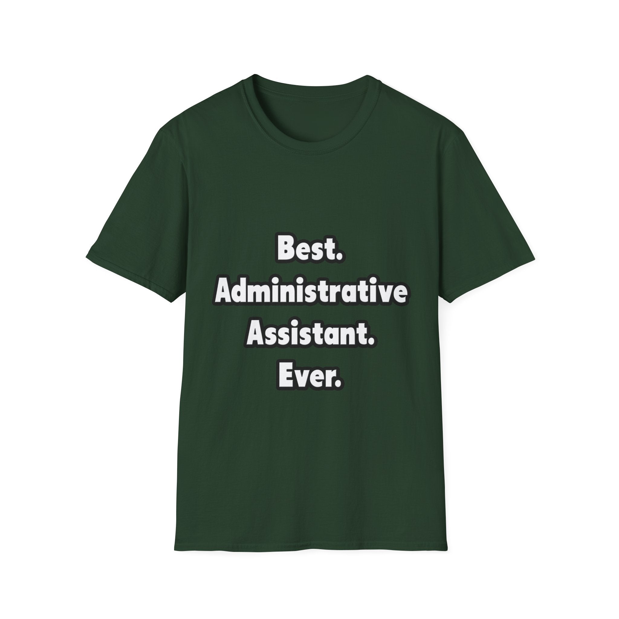 Best. Administrative Assistant. Ever - Unisex Softstyle T-Shirt