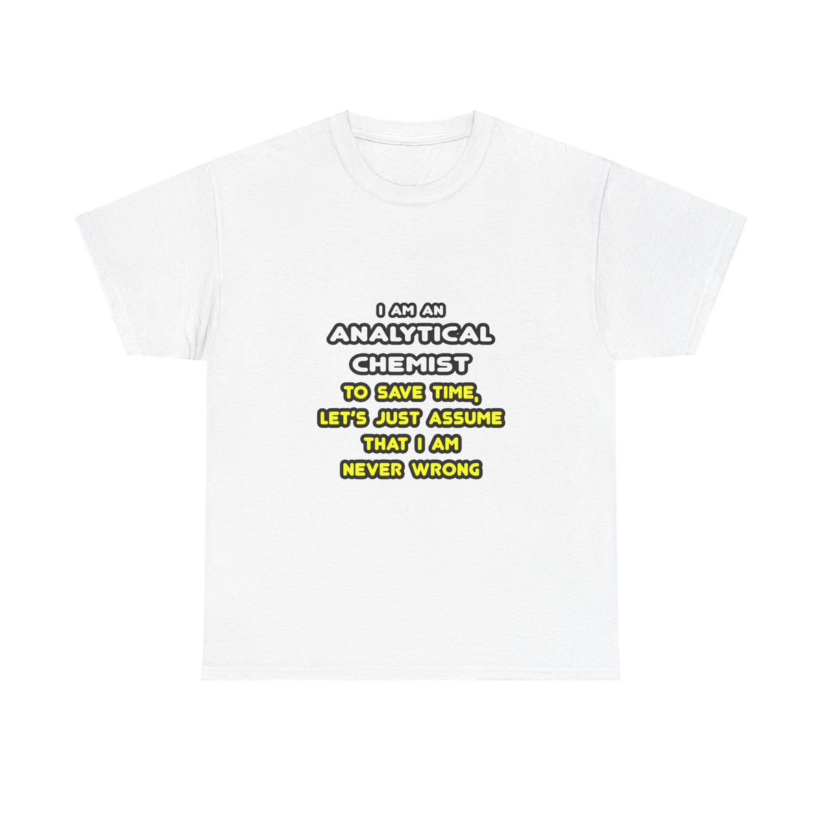 Funny Analytical Chemist T Shirts - Unisex Heavy Cotton Tee