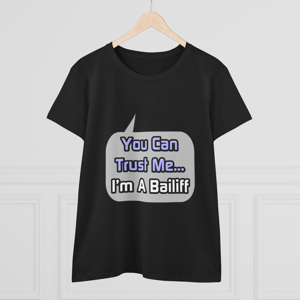 Trust Me .. I'm a Bailiff - Women's Midweight Cotton Tee