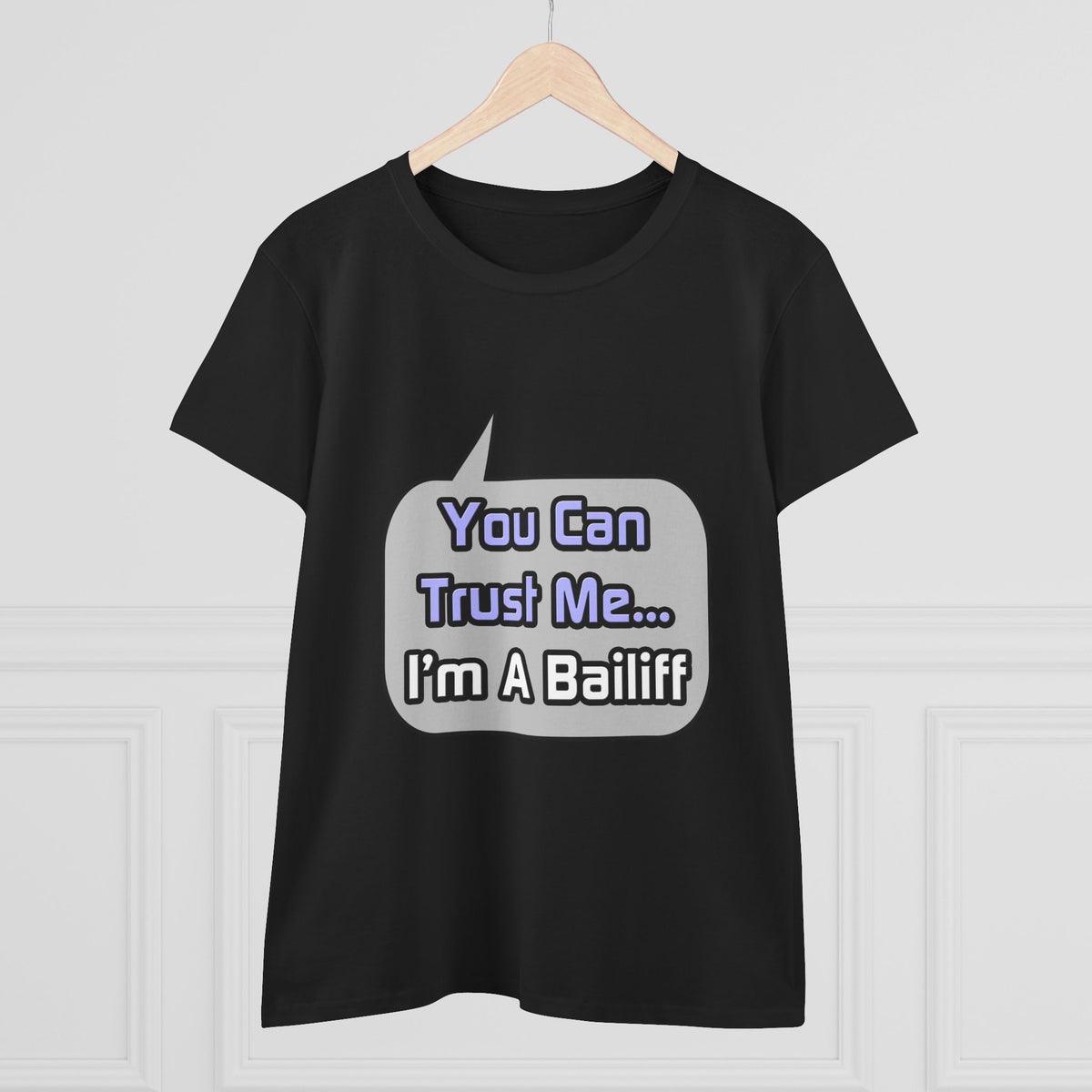 Trust Me .. I'm a Bailiff - Women's Midweight Cotton Tee