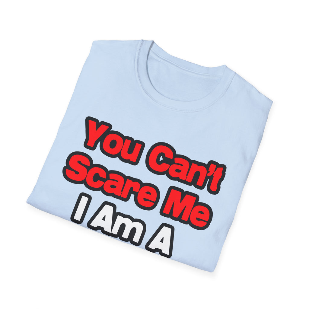 You Can't Scare Me...Cardiologist - Unisex Softstyle T-Shirt