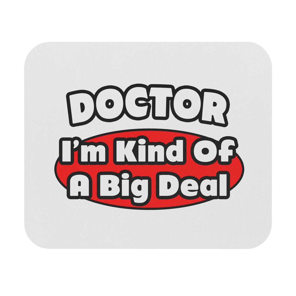 Doctor...Big Deal - Mouse Pad (Rectangle)