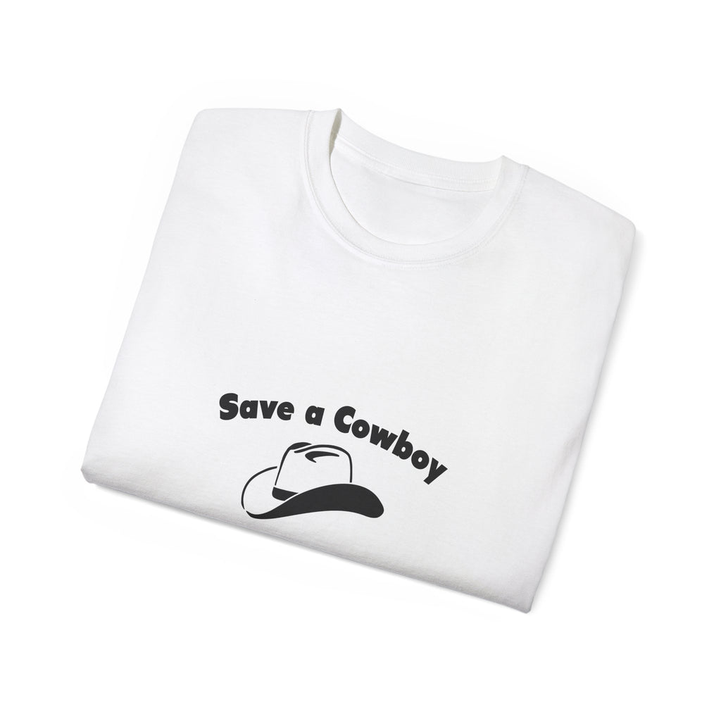 Save a Cowboy .. Ride an Engineer - Unisex Ultra Cotton Tee