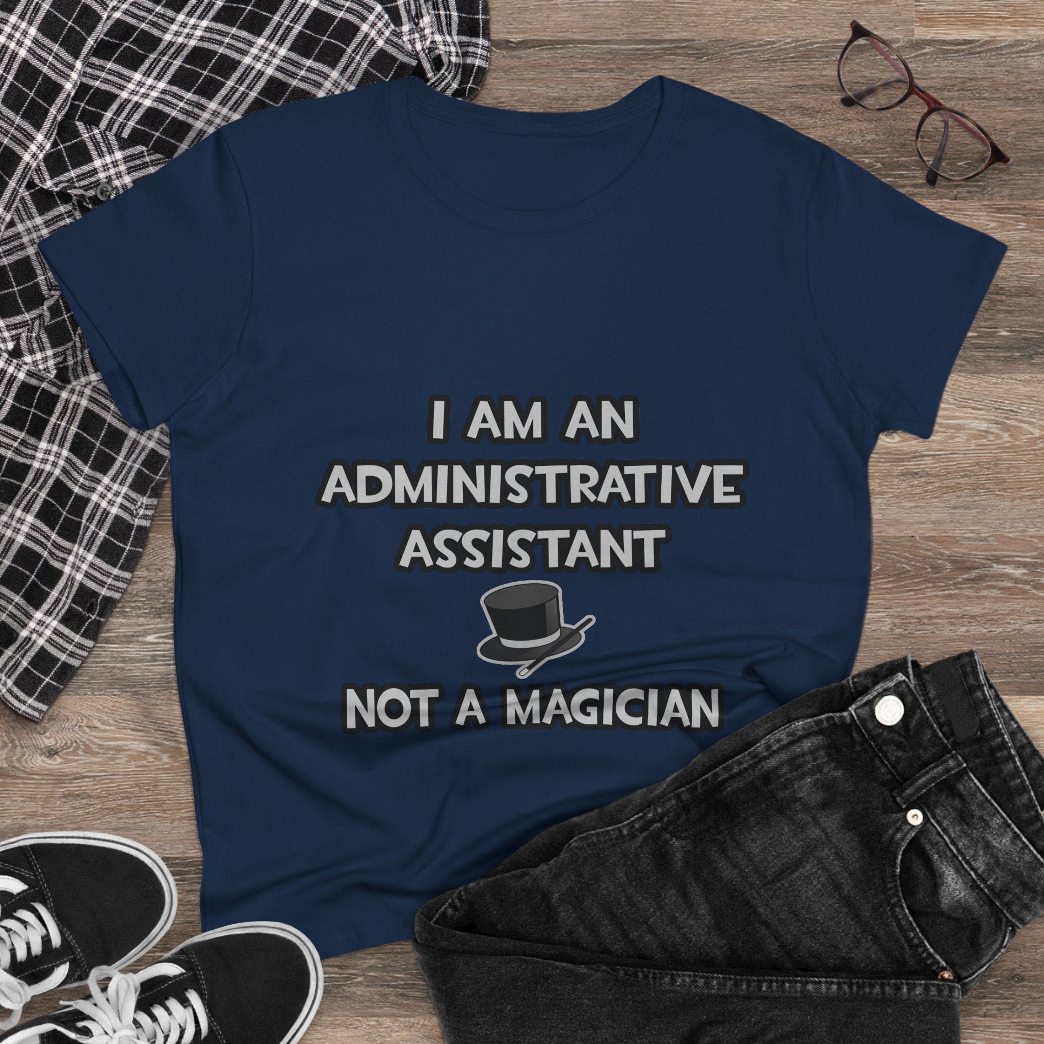 Administrative Asst... Not A Magician - Women's Midweight Cotton Tee