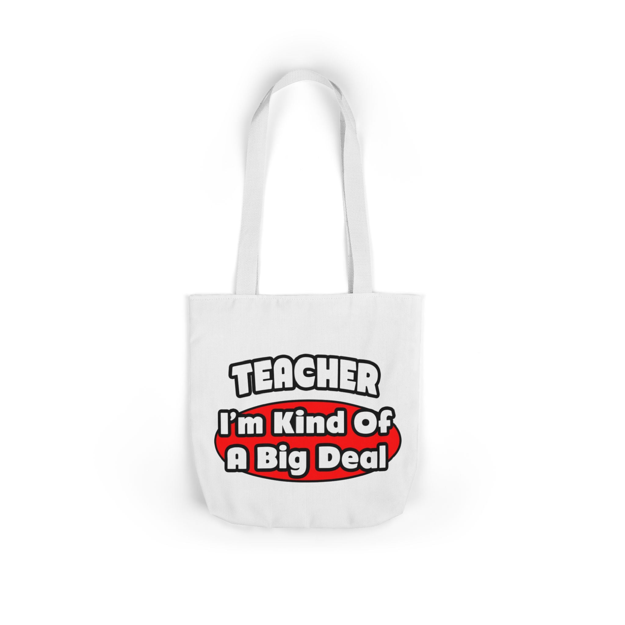 Teacher...Big Deal - Canvas Tote Bag, 5-Color Straps
