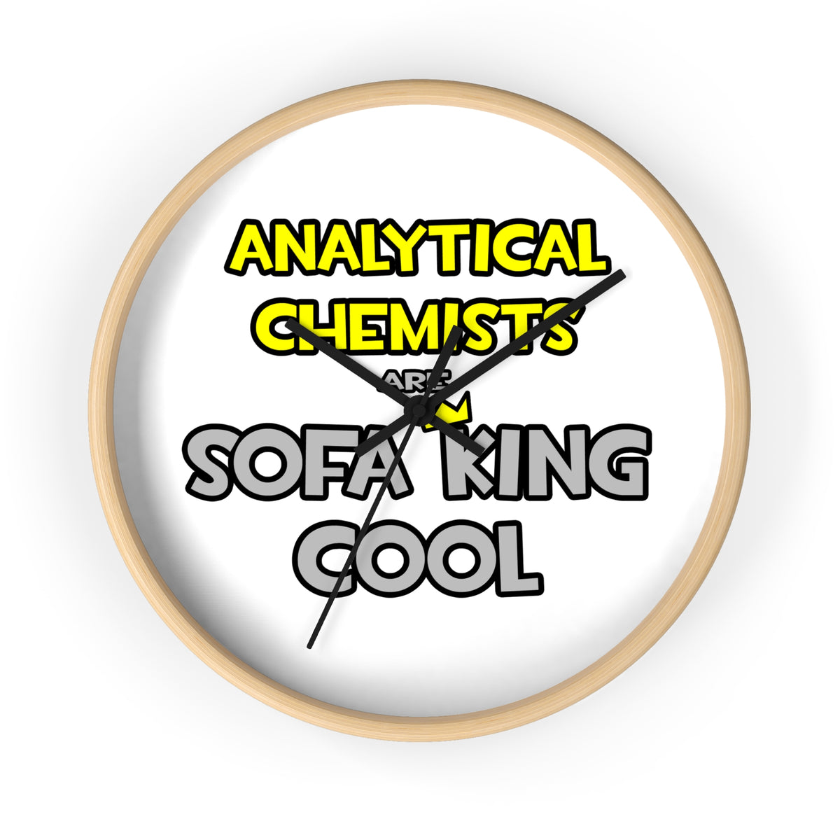 Analytical Chemists Are Sofa King Cool - Wall Clock