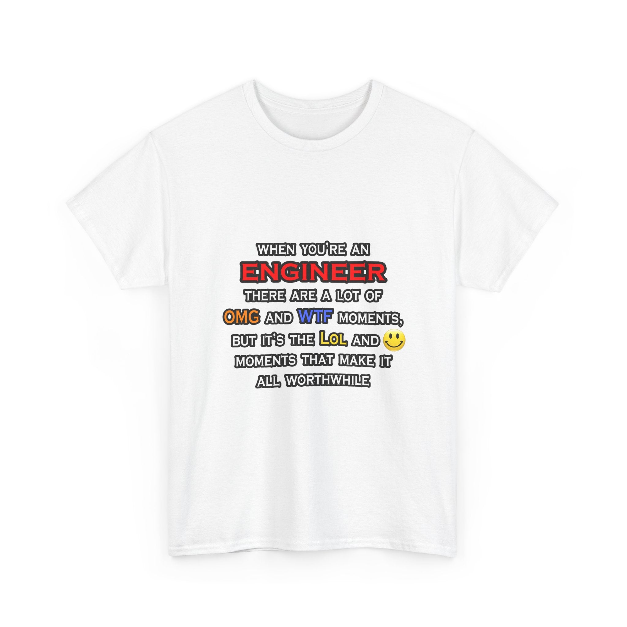 Engineer ... OMG WTF LOL - Unisex Heavy Cotton Tee