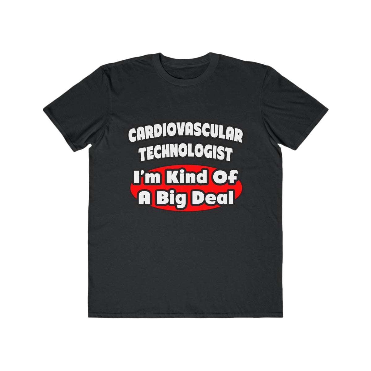 Cardiovascular Technologist .. Big Deal - Men's Lightweight Fashion Tee