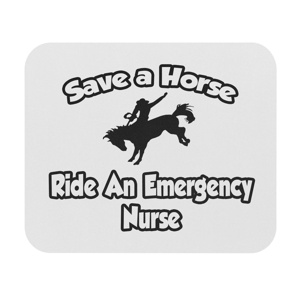 Save a Horse, Ride an Emergency Nurse - Mouse Pad (Rectangle)