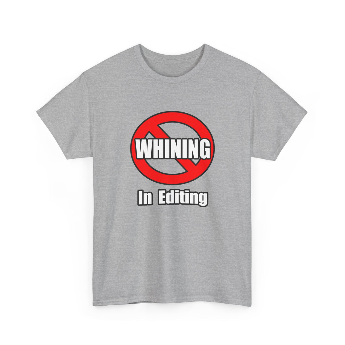 No Whining In Editing - Unisex Heavy Cotton Tee