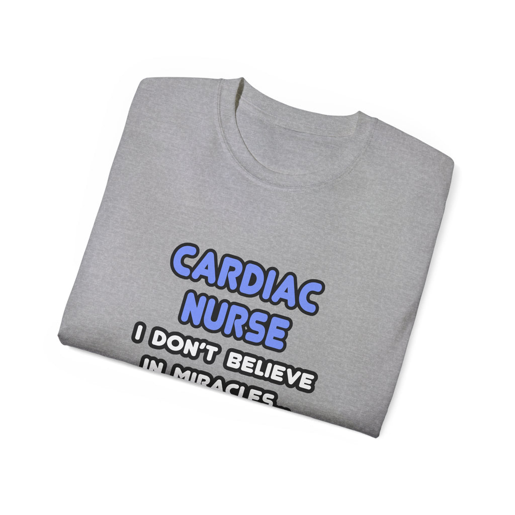 Miracles and Cardiac Nurses - Unisex Ultra Cotton Tee