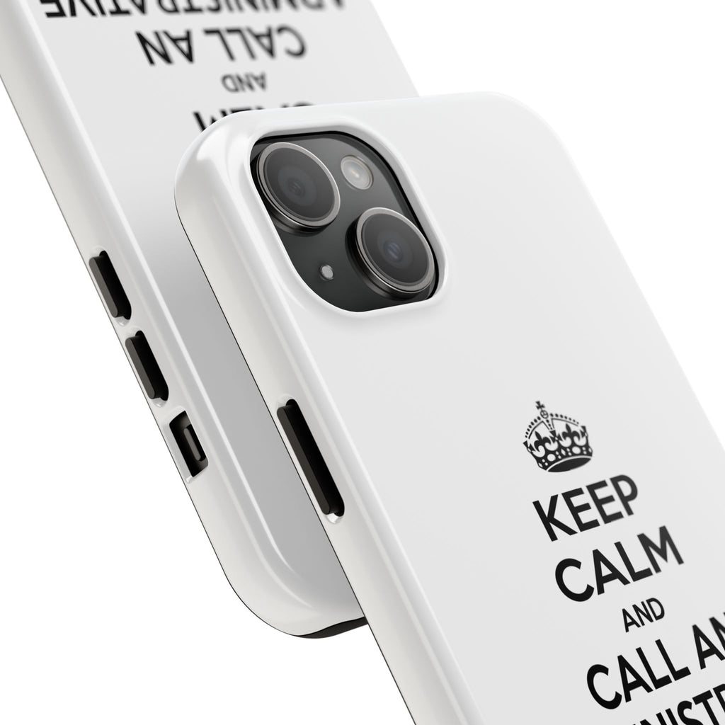 Keep Calm and Call an Administrative Assistant - Tough Phone Cases