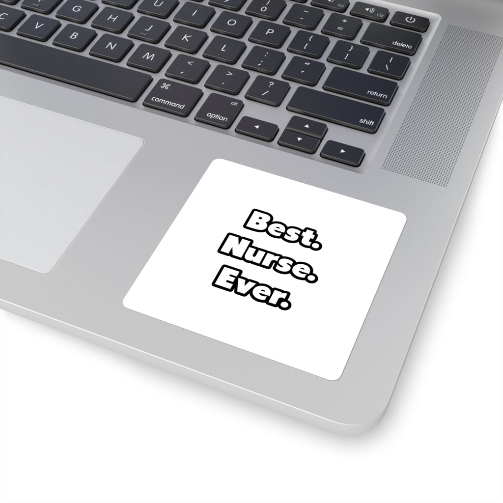 Best. Nurse. Ever - Square Stickers
