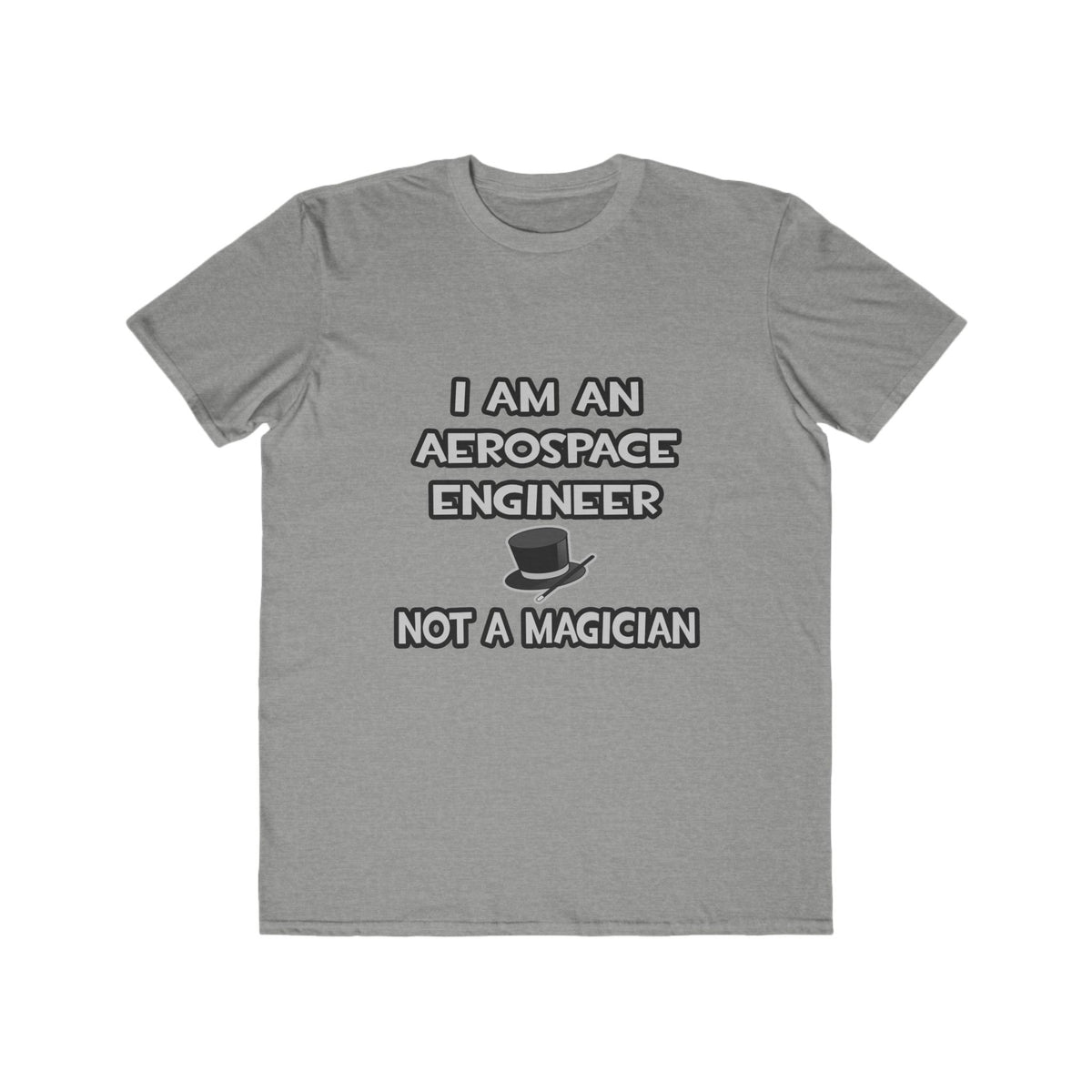 Aerospace Engineer ... Not A Magician - Men's Lightweight Fashion Tee