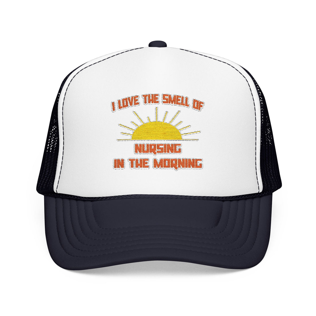 Smell of Nursing in the Morning - Foam Trucker Hat