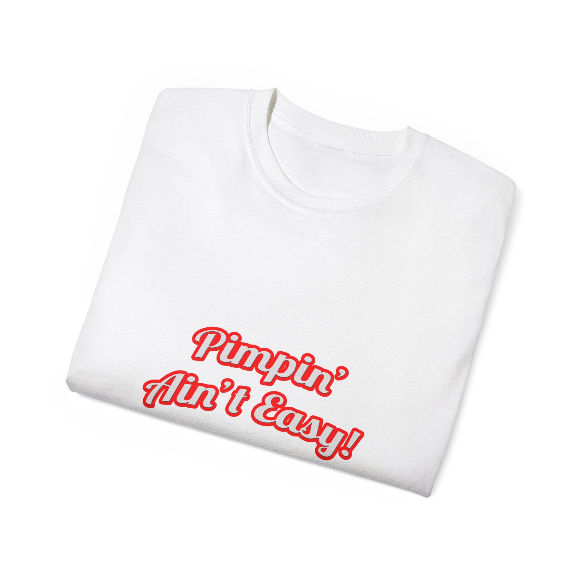 Pimpin' Ain't Easy .. Engineer - Unisex Ultra Cotton Tee