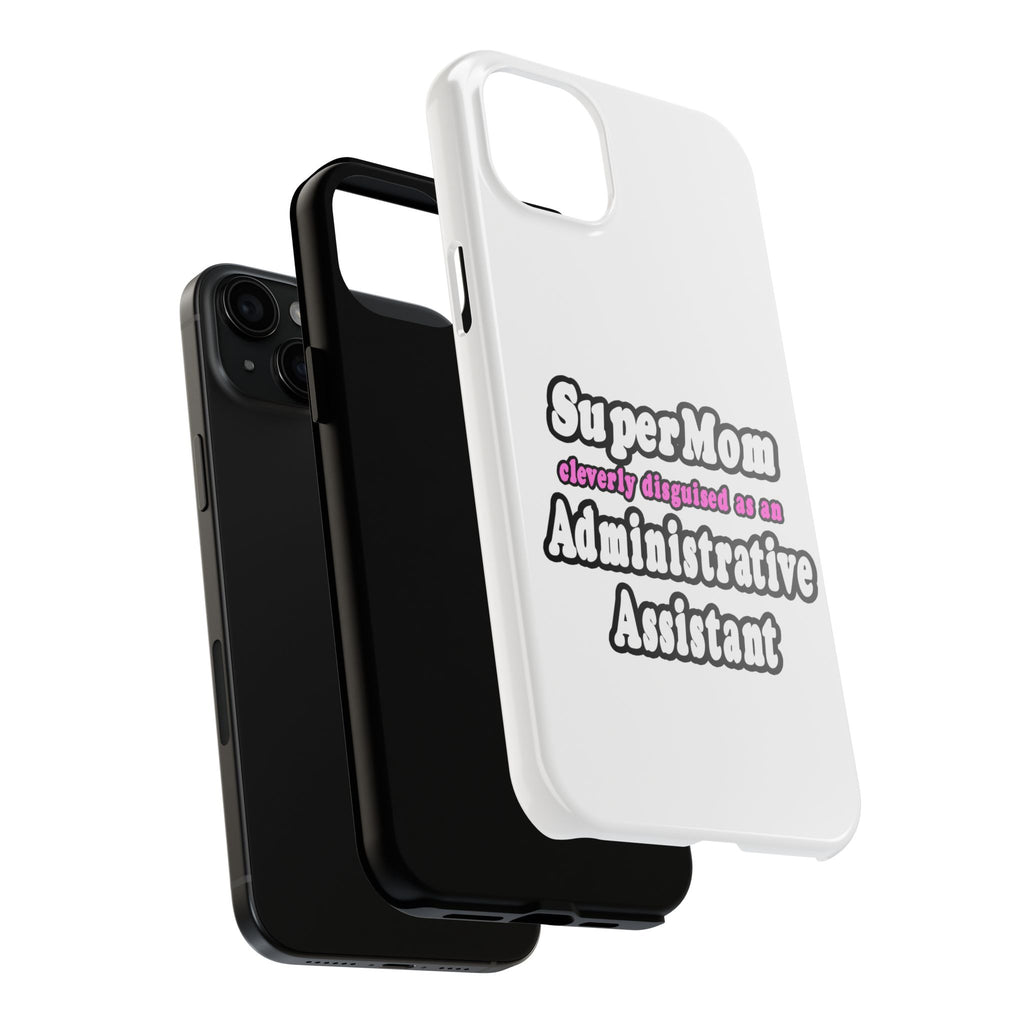 SuperMom...Administrative Assistant - Tough Phone Cases