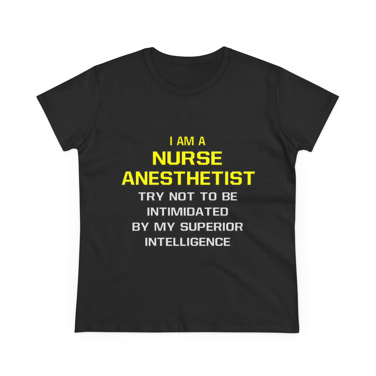 Nurse Anesthetist...Superior Intelligence - Women's Midweight Cotton Tee