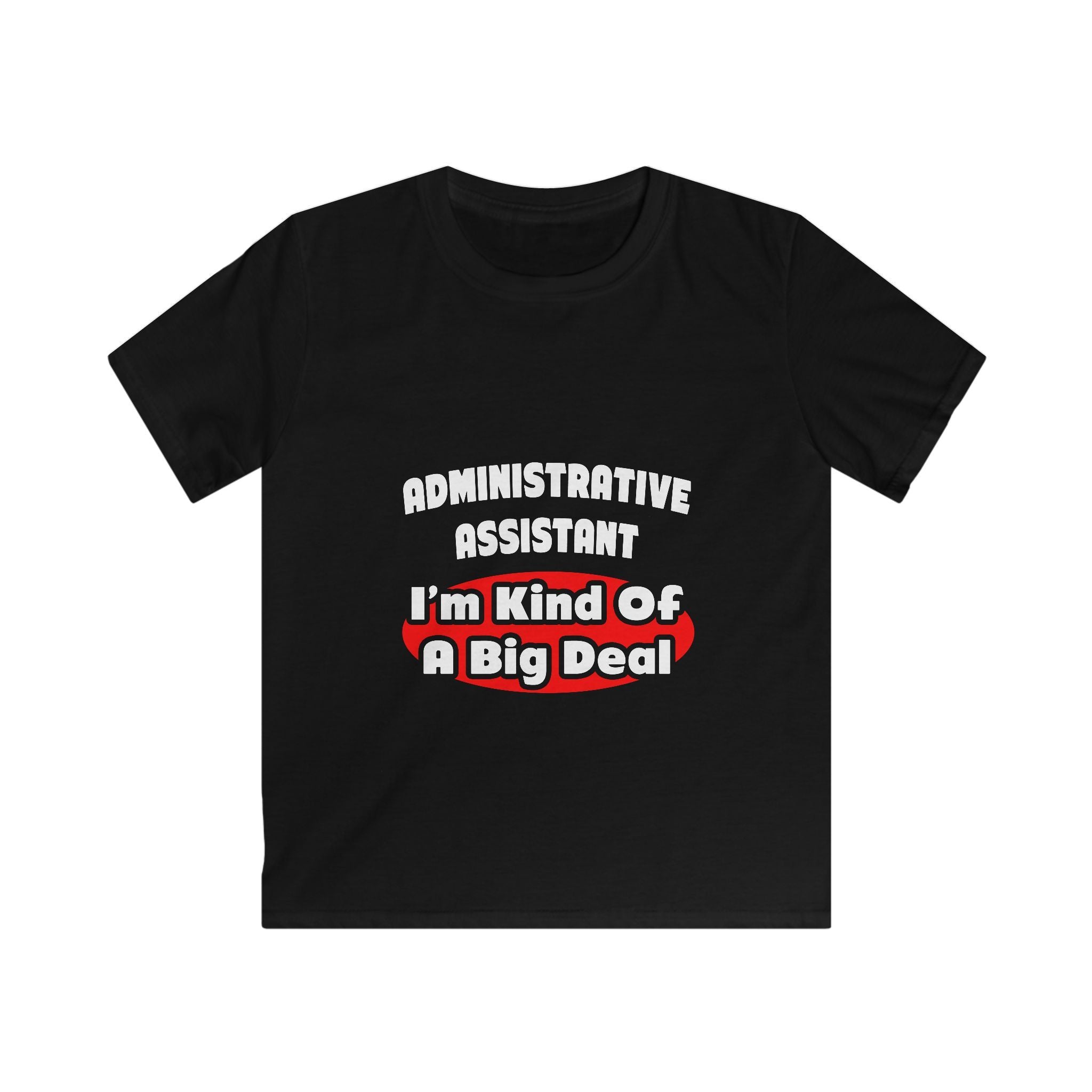 Administrative Assistant...Big Deal - Kids Softstyle Tee
