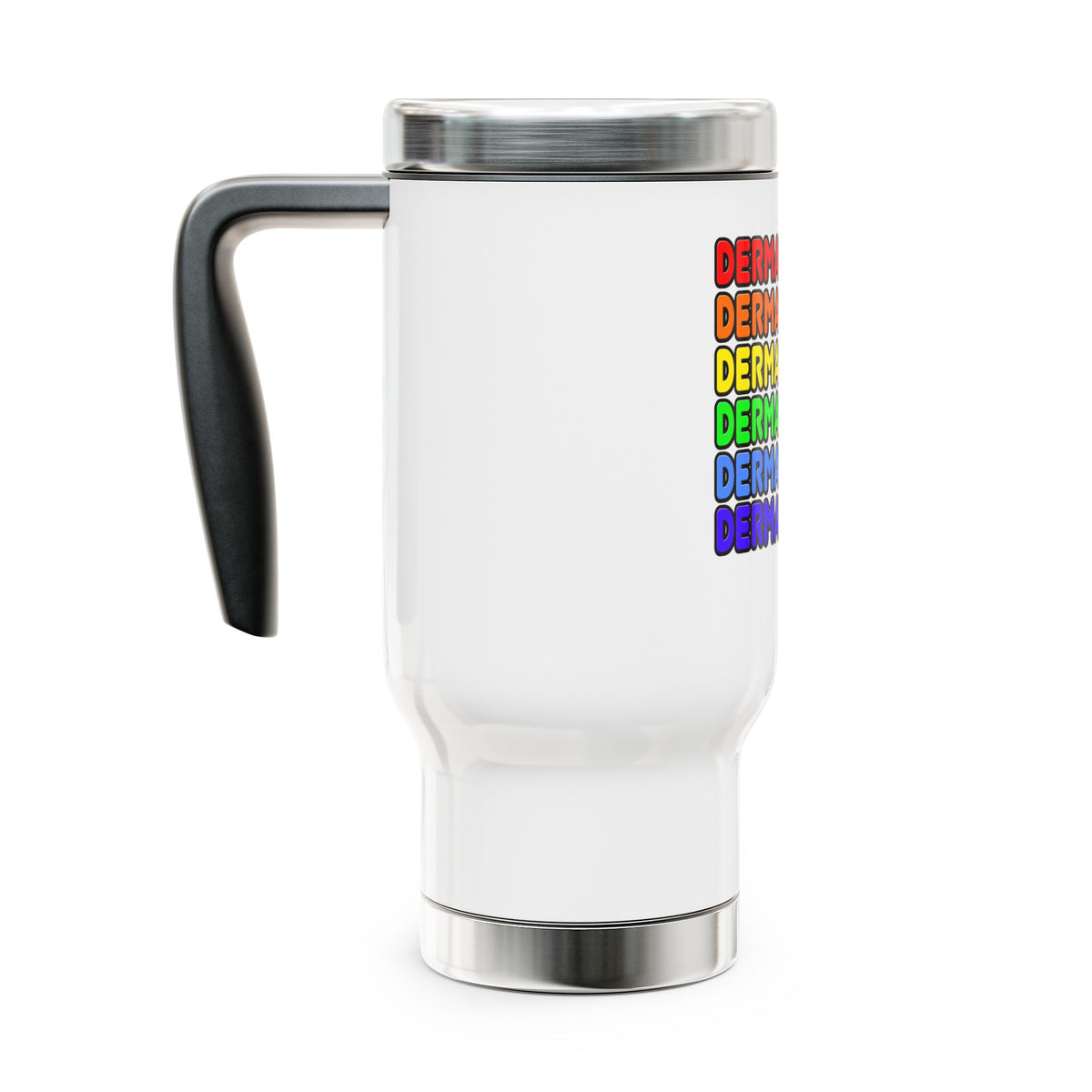 Rainbow Dermatologist - Stainless Steel Travel Mug with Handle, 14oz