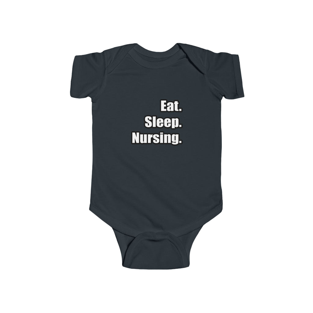 Eat. Sleep. Nursing. - Infant Fine Jersey Bodysuit
