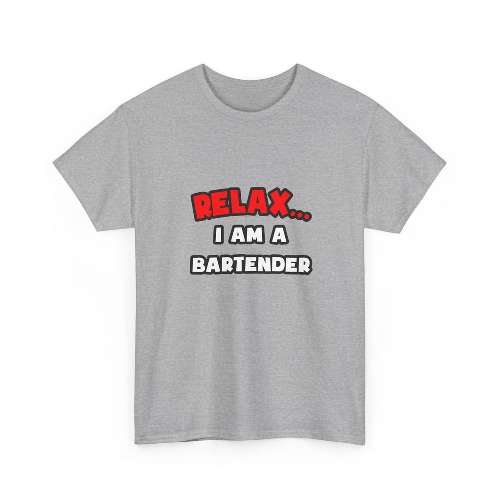 Relax ... I Am a Bartender - Unisex Heavy Cotton Tee