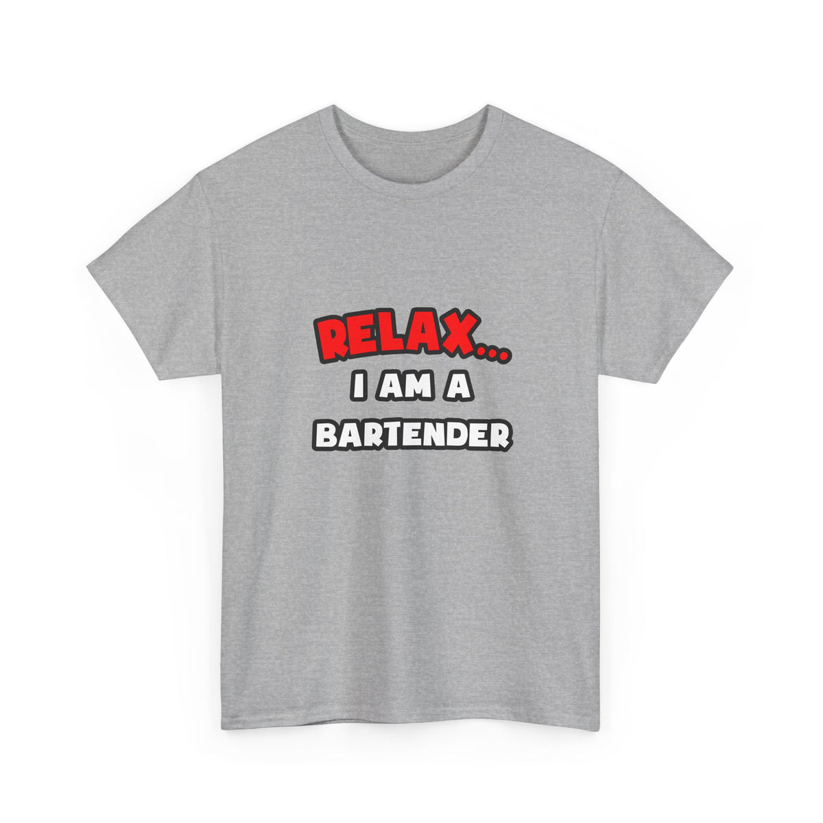Relax ... I Am a Bartender - Unisex Heavy Cotton Tee