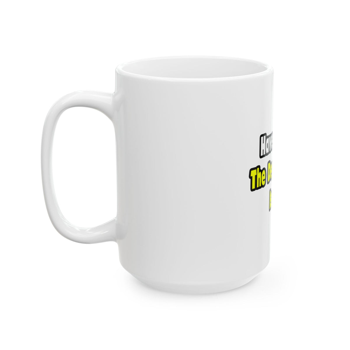 No Fear, The Dermatologist Is Here - Ceramic Mug, (11oz, 15oz)